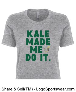 Hart Healthy "Kale made me Do It" Next Level Premium Fitted Ladies T Design Zoom